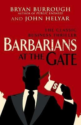 Barbarians At The Gate - Bryan Burrough,John Helyar - cover