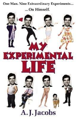 My Experimental Life - A J Jacobs - cover