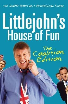 Littlejohn's House of Fun: Thirteen Years of (Labour) Madness - Richard Littlejohn - cover