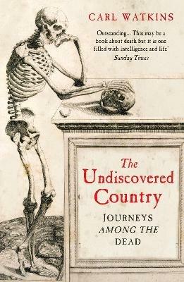 The Undiscovered Country: Journeys Among the Dead - Carl Watkins - cover