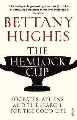 The Hemlock Cup: Socrates, Athens and the Search for the Good Life - Bettany Hughes - cover