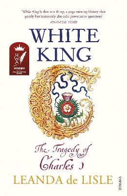 White King: The Tragedy of Charles I - Leanda de Lisle - cover