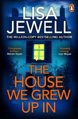 The House We Grew Up In: From the number one bestselling author of The Family Upstairs - Lisa Jewell - cover