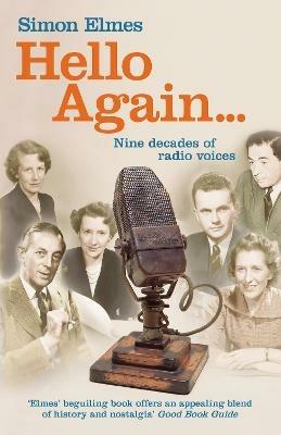 Hello Again: Nine decades of radio voices - Simon Elmes - cover