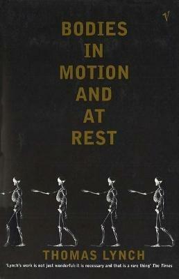 Bodies In Motion and At Rest - Thomas Lynch - cover