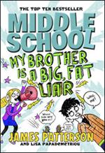 Middle School: My Brother is a Big, Fat Liar: (Middle School 3)