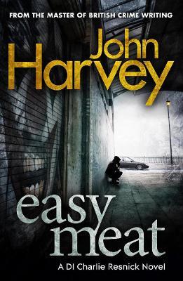 Easy Meat: (Resnick 8) - John Harvey - cover