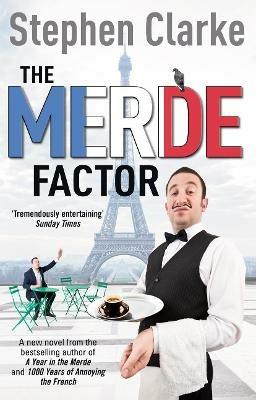 The Merde Factor: How to survive in a Parisian Attic - Stephen Clarke - cover