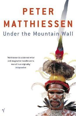Under The Mountain Wall - Peter Matthiessen - cover