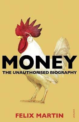 Money: The Unauthorised Biography - Felix Martin - cover