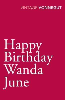 Happy Birthday, Wanda June - Kurt Vonnegut - cover