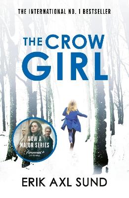 The Crow Girl: A fast-paced page-turning psychological thriller - Erik Axl Sund - cover