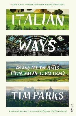 Italian Ways: On and Off the Rails from Milan to Palermo - cover