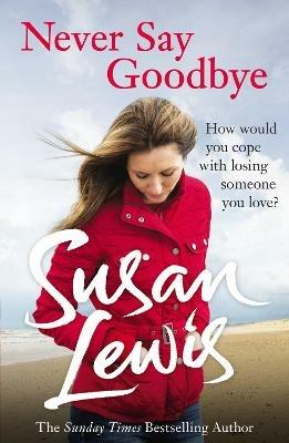 Never Say Goodbye - Susan Lewis - cover