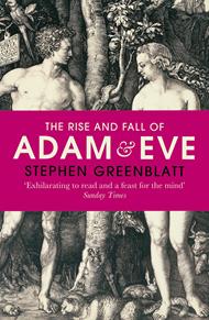 The Rise and Fall of Adam and Eve: The Story that Created Us