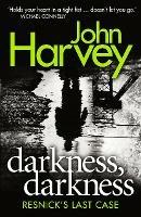 Darkness, Darkness: (Resnick 12) - John Harvey - cover