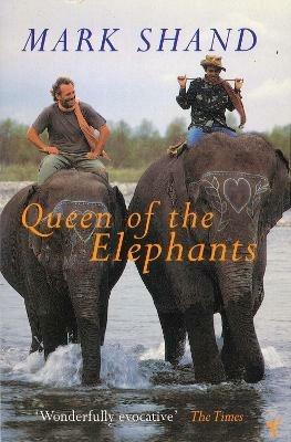 Queen Of The Elephants - Mark Shand - cover