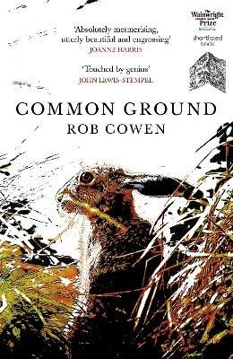 Common Ground: One of Britain’s Favourite Nature Books as featured on BBC’s Winterwatch - Rob Cowen - cover