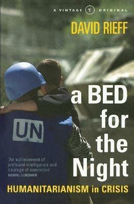 A Bed for the Night: Humanitarianism in Crisis - David Rieff - cover