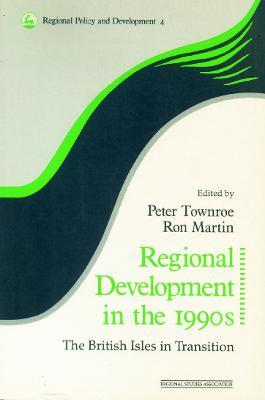 Regional Development in the 1990s: The British Isles in Transition - cover