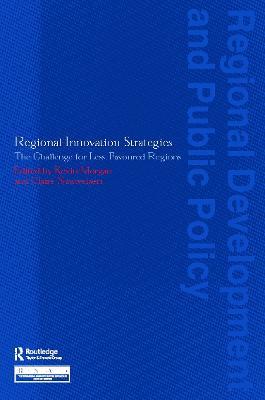 Regional Innovation Strategies: The Challenge for Less-Favoured Regions - cover