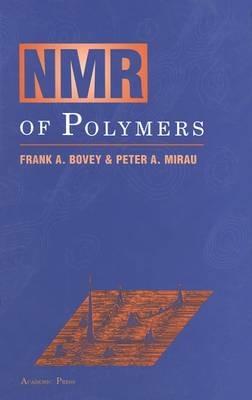 NMR of Polymers - Frank A. Bovey,Peter A. Mirau - cover