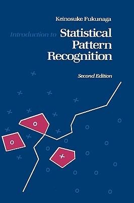 Introduction to Statistical Pattern Recognition - Keinosuke Fukunaga - cover