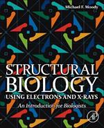 Structural Biology Using Electrons and X-rays: An Introduction for Biologists