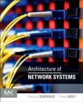Architecture of Network Systems - Dimitrios Serpanos,Tilman Wolf - cover