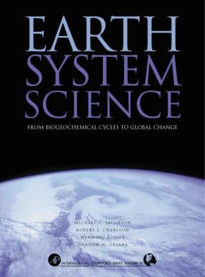 Earth System Science: From Biogeochemical Cycles to Global Changes - Michael Jacobson,Robert J. Charlson,Henning Rodhe - cover