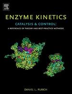 Enzyme Kinetics: Catalysis and Control: A Reference of Theory and Best-Practice Methods