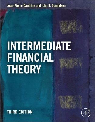 Intermediate Financial Theory - Jean-Pierre Danthine,John B. Donaldson - cover