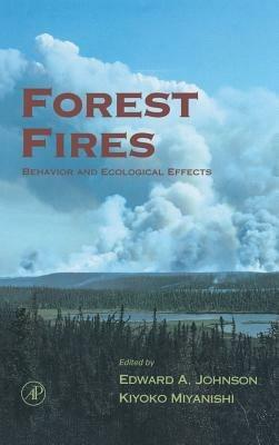 Forest Fires: Behavior and Ecological Effects - cover