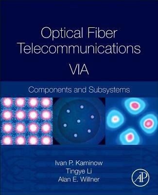 Optical Fiber Telecommunications Volume VIA: Components and Subsystems - cover