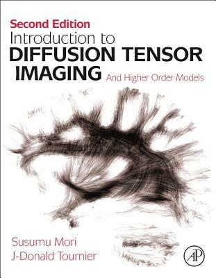 Introduction to Diffusion Tensor Imaging: And Higher Order Models - Susumu Mori,J-Donald Tournier - cover