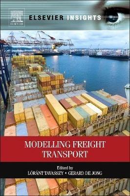 Modelling Freight Transport - Lorant Tavasszy,Gerard De Jong - cover