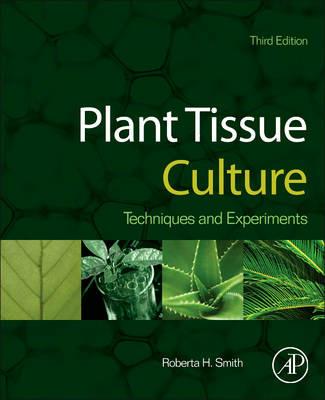 Plant Tissue Culture: Techniques and Experiments - Roberta H. Smith - cover