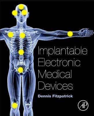 Implantable Electronic Medical Devices - Dennis Fitzpatrick - cover