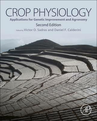 Crop Physiology: Applications for Genetic Improvement and Agronomy - Victor Sadras,Daniel Calderini - cover