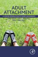 Adult Attachment: A Concise Introduction to Theory and Research - Omri Gillath,Gery C. Karantzas,R. Chris Fraley - cover