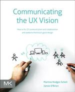 Communicating the UX Vision: 13 Anti-Patterns That Block Good Ideas