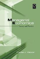 Managerial Economics: Theory and Practice - Thomas J. Webster - cover