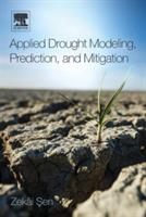 Applied Drought Modeling, Prediction, and Mitigation - Zekâi Sen - cover