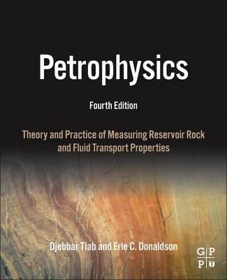 Petrophysics: Theory and Practice of Measuring Reservoir Rock and Fluid Transport Properties - Djebbar Tiab,Erle C. Donaldson - cover