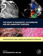 The Heart in Rheumatic, Autoimmune and Inflammatory Diseases: Pathophysiology, Clinical Aspects and Therapeutic Approaches