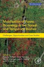 Mobilisation of Forest Bioenergy in the Boreal and Temperate Biomes: Challenges, Opportunities and Case Studies