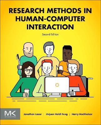 Research Methods in Human-Computer Interaction - Jonathan Lazar,Jinjuan Heidi Feng,Harry Hochheiser - cover