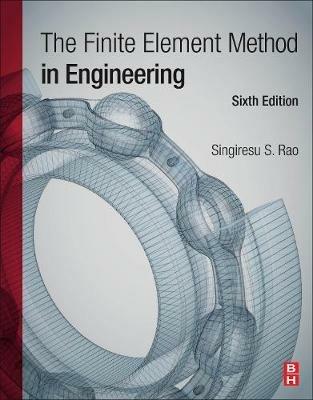 The Finite Element Method in Engineering - Singiresu S. Rao - cover