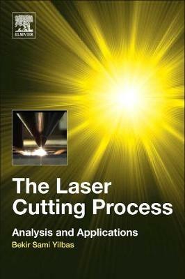The Laser Cutting Process: Analysis and Applications - Bekir Sami Yilbas - cover