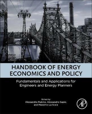 Handbook of Energy Economics and Policy: Fundamentals and Applications for Engineers and Energy Planners - cover